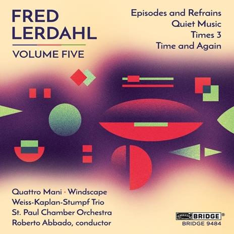Fred Lerdahl, Volume Five - CD Audio di F. Lerdahl