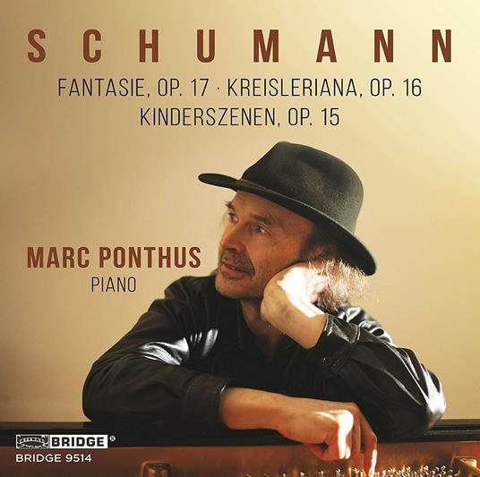 Fantasia op.17 - Kreisleriana op.16 - Kinderszenen op.15 - CD Audio di Robert Schumann,Marc Ponthus