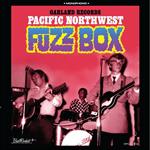 Garland Records. Pacific Northwest Fuzz Box