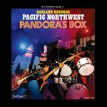 Garland Records. Pacific Northwest Pandora's Box