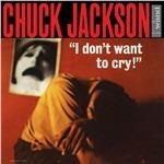 I Don't Want to Cry - Vinile LP di Chuck Jackson