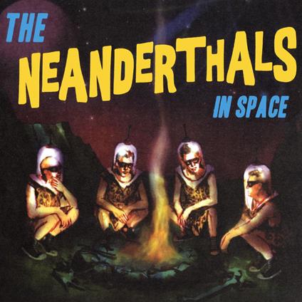 The Neanderthals In Space (Yellow Vinyl) - Vinile LP di Neanderthals