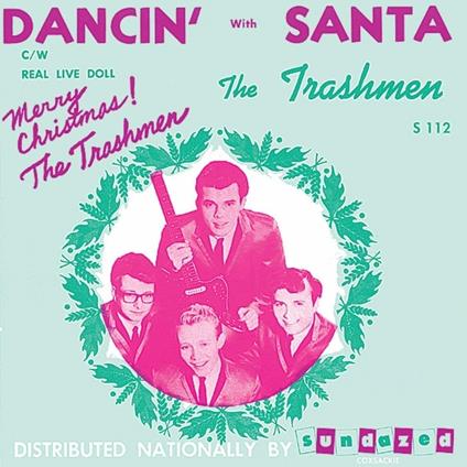 Dancin' With Santa - Real Live Doll - Vinile LP di Trashmen