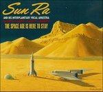 Space Age is Here to Stay (Digipack) - CD Audio di Sun Ra,Interplanetary Vocal Arkestra