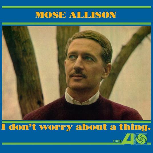 I Don't Worry About A Thing - Vinile LP di Mose Allison