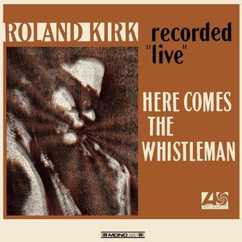 Here Comes The Whistleman (Ltd. Orange Vinyl) - Vinile LP di Roland Kirk