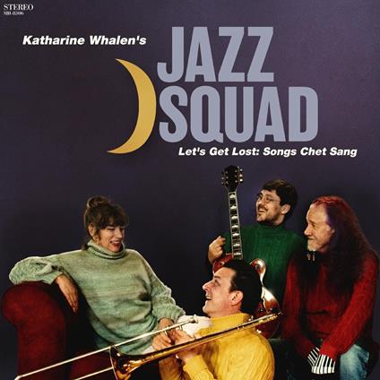 Let's Get Lost. Songs Chet Sang - Vinile LP di Katharine Whalen