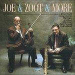 Joe and Zoot and More