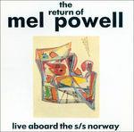 Live Aboard the S-S Norway - CD Audio di Mel Powell