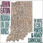 John Eaton. Indiana on My Mind - CD Audio di John Eaton