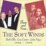 Softwinds. Then & Now - CD Audio di Softwinds