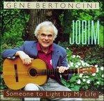 Jobim-Someone to Light up - CD Audio di Gene Bertoncini