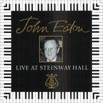 Live at Steinway Hall - CD Audio di John Eaton