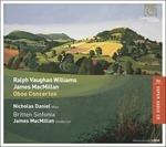 Concerti per oboe - CD Audio di Ralph Vaughan Williams,James MacMillan,Britten Sinfonia
