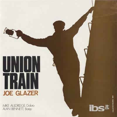 Union Train - CD Audio di Joe Glazer