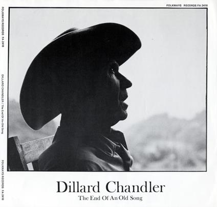 Dillard Chandler - The End Of An Old Song - CD Audio