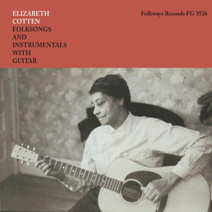 Folksongs And Instrumentals With Guitar - Vinile LP di Elizabeth Cotten