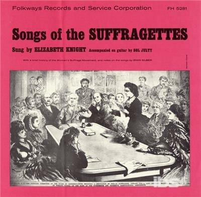 Songs Of The Suffragettes - CD Audio di Elizabeth Knight