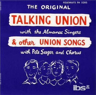 Talking Union & Other Union Songs - CD Audio di Almanac Singers