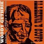 Ballads of Sacco & Vanzetti - CD Audio di Woody Guthrie