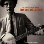 High Lonesome Sound - CD Audio di Roscoe Holcomb
