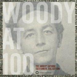 Woody at 100 wg - CD Audio di Woody Guthrie