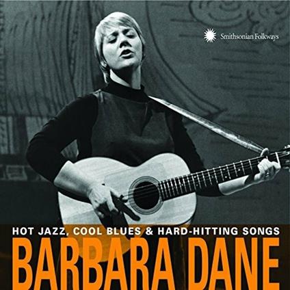 Hot Jazz, Cool Blues and Hard Hitting Songs - CD Audio di Barbara Dane