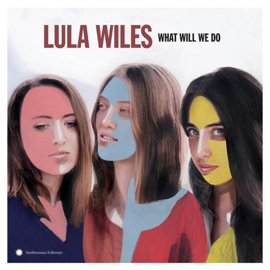 What Will We Do - Vinile LP di Lula Wiles