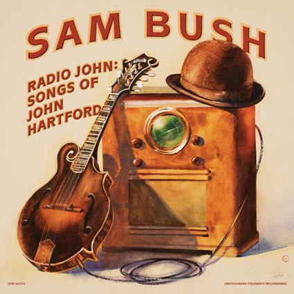 Radio John. Songs Of.. - CD Audio di Sam Bush