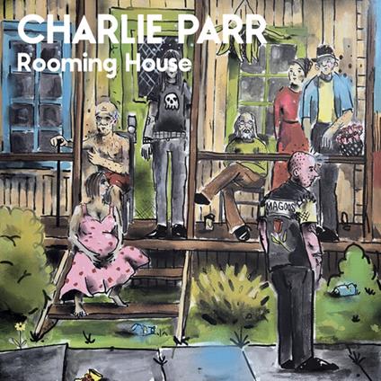 Rooming House - CD Audio di Charlie Parr