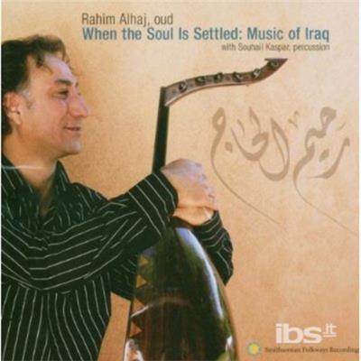 When the Soul Is Settled - CD Audio di Rahim Alhaj