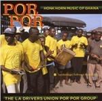 Honk Horn. Music of Ghana - CD Audio di Por Por