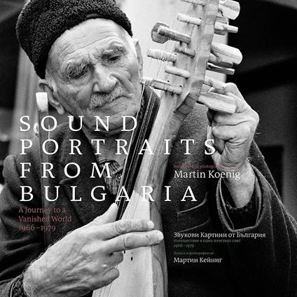 Sounds Portraits from Bulgaria. A Journey to a Vanished World 1966-1979 - CD Audio