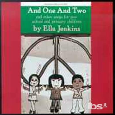 And One and Two - CD Audio di Ella Jenkins