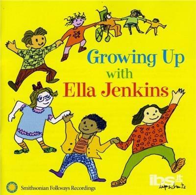 Growing Up with Ella - CD Audio di Ella Jenkins