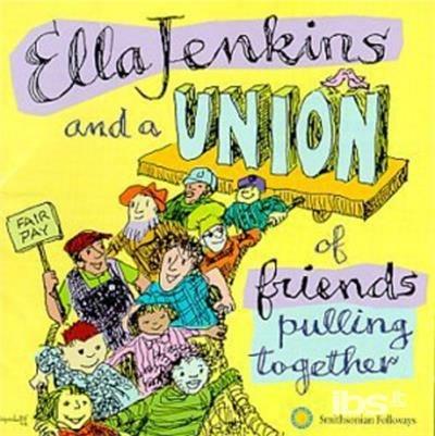 And a Union of Friends - CD Audio di Ella Jenkins
