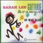 Go Waggaloo - CD Audio di Sarah Lee Guthrie
