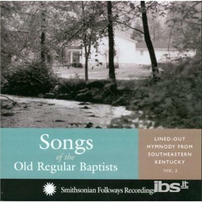 Songs of the Old Regular Baptists vol.2 Lined-Out Hymnody from Southeastern Kentucky - CD Audio