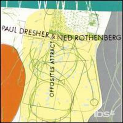 Opposites Attract - CD Audio di Paul Dresher