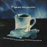 Why I Like Coffee - CD Audio di Bob Nell