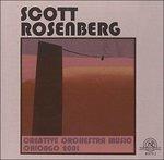 Creative Orchestra Music Chicago 2001 - CD Audio di Scott Rosenberg