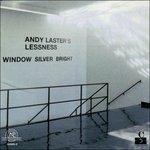 Window Silver Bright - CD Audio di Andy Laster