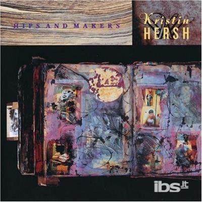 Hips & Makers - CD Audio di Kristin Hersh