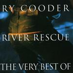 River Rescue-Very Best Of Ry Cooder