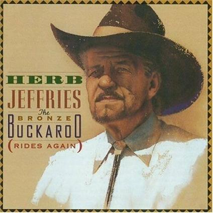The Bronze Buckaroo... - CD Audio di Herb Jeffries