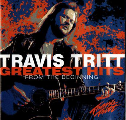 Greatest Hits - From the Beginning - CD Audio di Travis Tritt