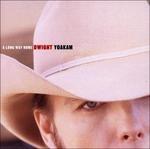 A Long Way Home - CD Audio di Dwight Yoakam