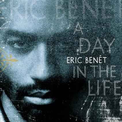 Day In The Life - CD Audio di Eric Benet
