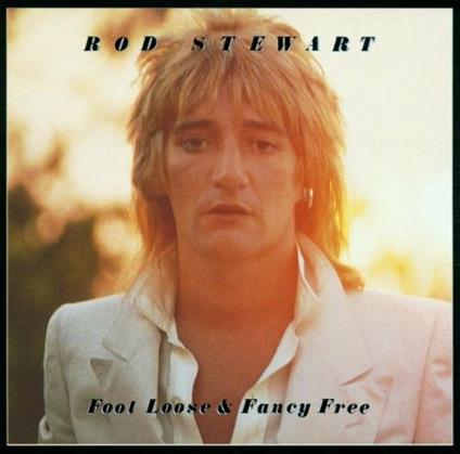 Foot Loose and Fancy Free - CD Audio di Rod Stewart