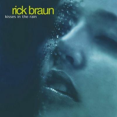 Kisses In The Rain - CD Audio di Rick Braun